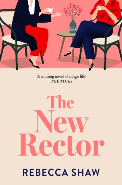 The New Rector : Heartwarming and intriguing – a modern classic of village life