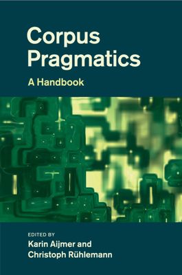 Corpus Pragmatics : A Handbook