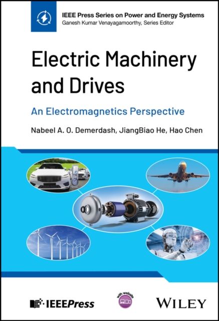 Electric Machinery and Drives : An Electromagnetics Perspective