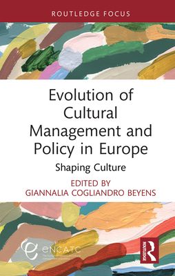 Evolution of Cultural Management and Policy in Europe : Shaping Culture