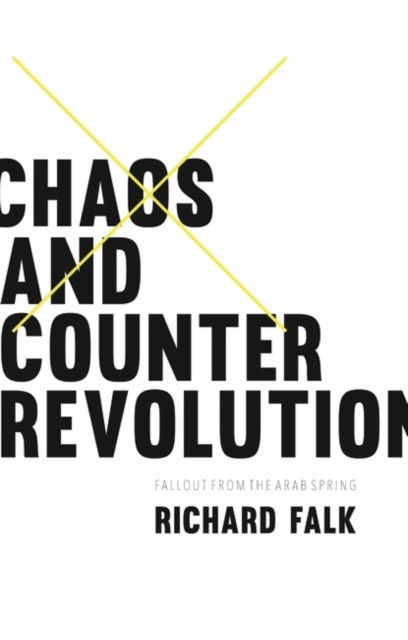 Chaos and Counterrevolution : After the Arab Spring