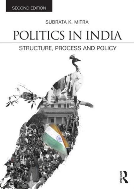 Politics in India : Structure, Process and Policy