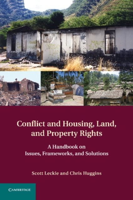 Conflict and Housing, Land and Property Rights : A Handbook on Issues, Frameworks and Solutions