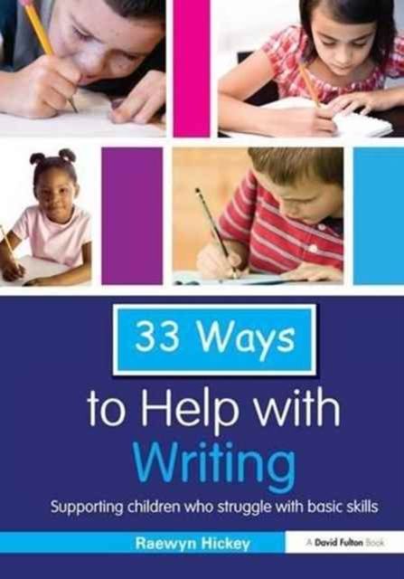 33 Ways to Help with Writing : Supporting Children who Struggle with Basic Skills
