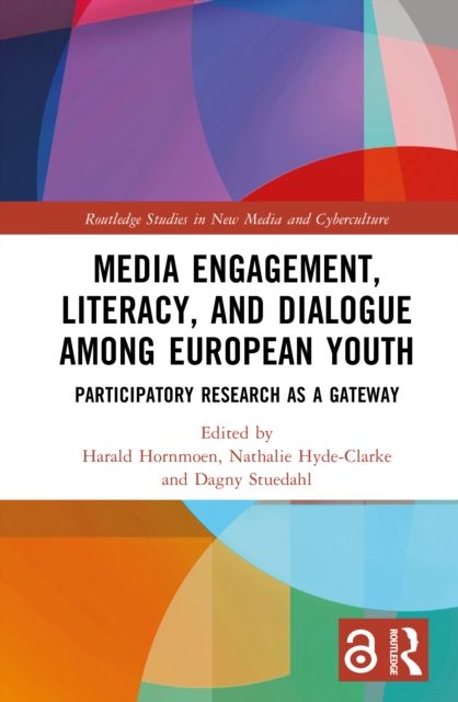 Media Engagement, Literacy, and Dialogue among European Youth : Participatory Research as a Gateway