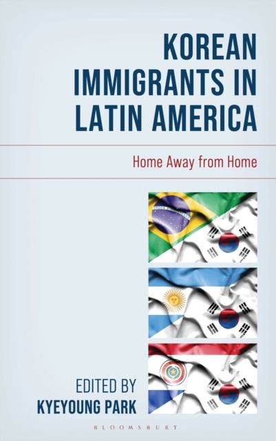 Forsidebilde av Korean Immigrants in Latin America : Home Away from Home