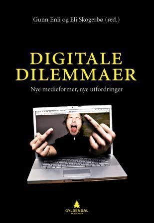 Digitale dilemmaer : nye medieformer, nye utfordringer