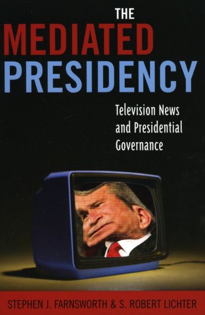 Forsidebilde av The Mediated Presidency : Television News and Presidential Governance