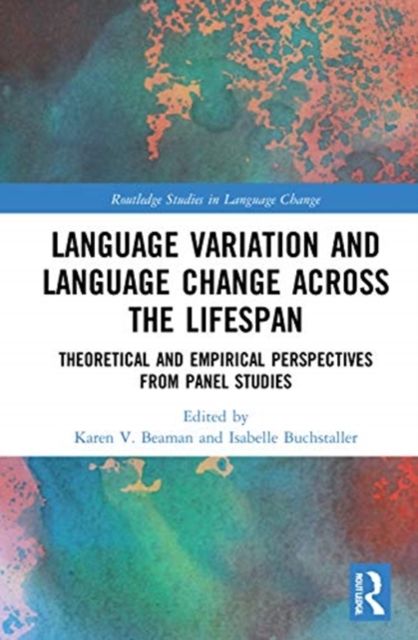 Language Variation and Language Change Across the Lifespan : Theoretical and Empirical Perspectives from Panel Studies