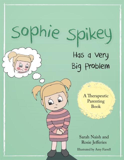 Sophie Spikey Has a Very Big Problem : A story about refusing help and needing to be in control