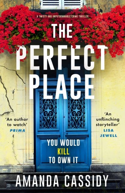 The Perfect Place : Escape to the Chateau meets The Paris Apartment in this twisty, unputdownable crime thriller