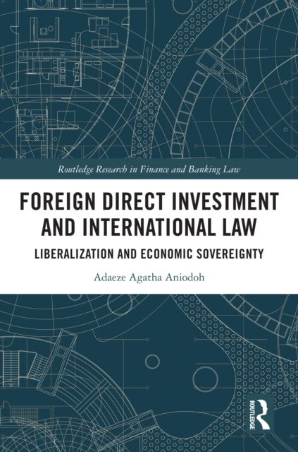 Foreign Direct Investment and International Law : Liberalization and Economic Sovereignty