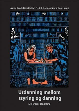 Utdanning mellom styring og danning : et nordisk panorama