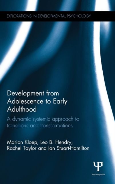 Development from Adolescence to Early Adulthood : A dynamic systemic approach to transitions and transformations
