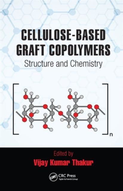 Cellulose-Based Graft Copolymers : Structure and Chemistry