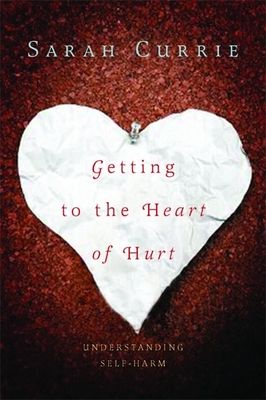 Getting to the Heart of Hurt : Understanding Self-harm