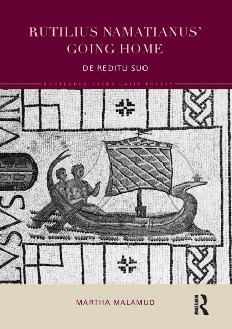 Rutilius Namatianus' Going Home : De Reditu Suo