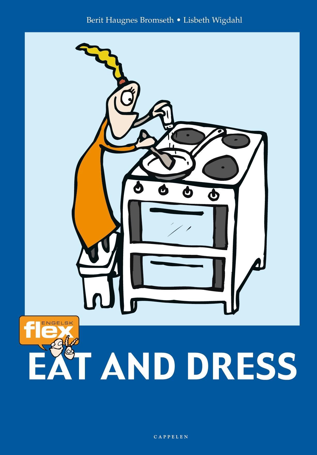 Eat and dress : flex engelsk