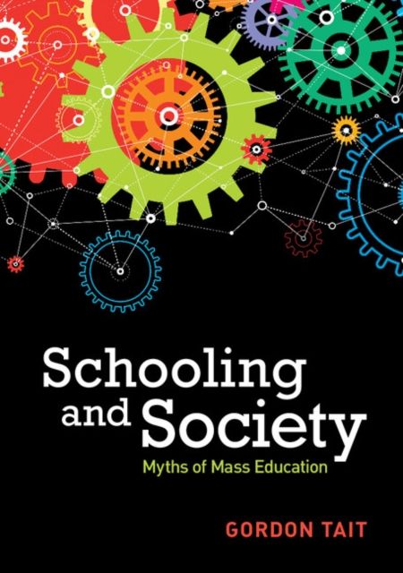 Schooling and Society : Myths of Mass Education