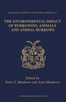 The Environmental Impact of Burrowing Animals and Animal Burrows : The Proceeding of a Symposium held at the Zoological Society of London on 3rd and 4th May 1990