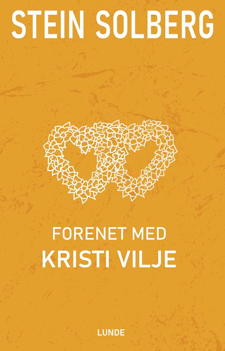 Forenet med Kristi vilje : i korset, i livet, i øyeblikket