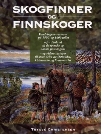 Forsidebilde av Skogfinner og finnskoger : vandringene vestover på 1500- og 1600-tallet ...