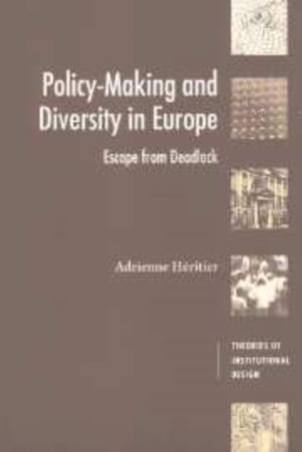 Policy-Making and Diversity in Europe : Escape from Deadlock