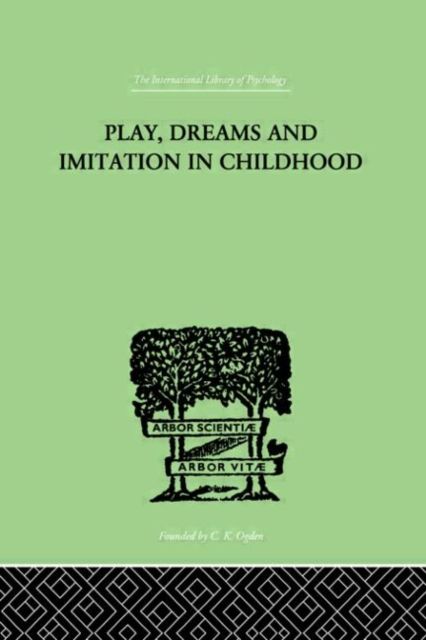 Play, Dreams And Imitation In Childhood