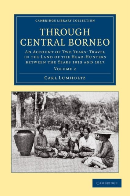 Forsidebilde av Through Central Borneo : An Account of Two Years' Travel in the Land of the Head-Hunters between the Years 1913 and 1917
