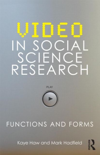 Video in Social Science Research : Functions and Forms