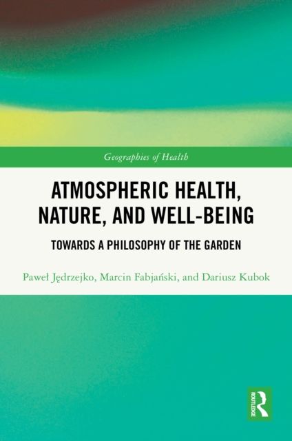 Atmospheric Health, Nature, and Well-being : Towards a Philosophy of the Garden