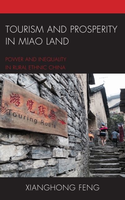 Tourism and Prosperity in Miao Land : Power and Inequality in Rural Ethnic China