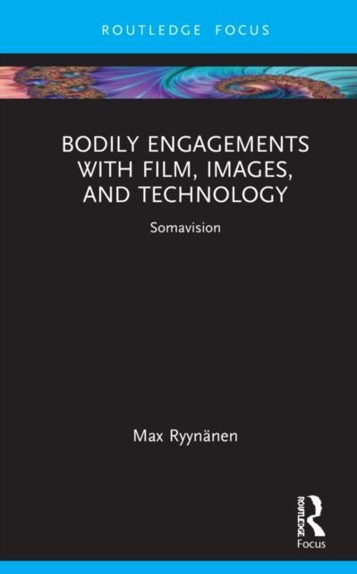 Bodily Engagements with Film, Images, and Technology : Somavision