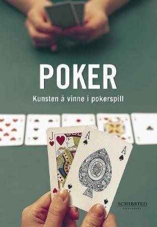 Poker : kunsten å vinne i pokerspill