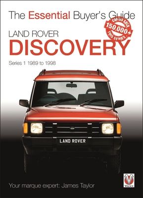 Land Rover Discovery Series 1 1989 to 1998 : Essential Buyer’s Guide