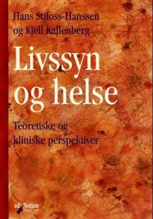 Livssyn og helse : teoretiske og kliniske perspektiver