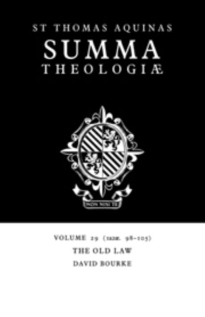 Summa Theologiae: Volume 29, The Old Law : 1a2ae. 98-105