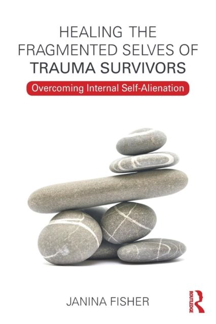 Forsidebilde av Healing the Fragmented Selves of Trauma Survivors : Overcoming Internal Self-Alienation