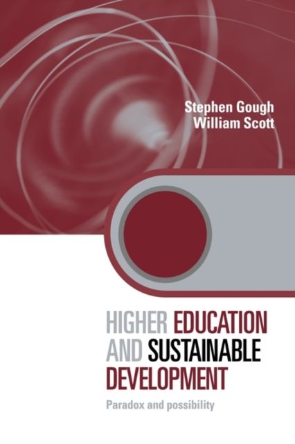 Higher Education and Sustainable Development : Paradox and Possibility