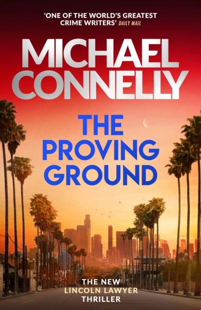 Forsidebilde av The Proving Ground : The Brand New Blockbuster Lincoln Lawyer Thriller