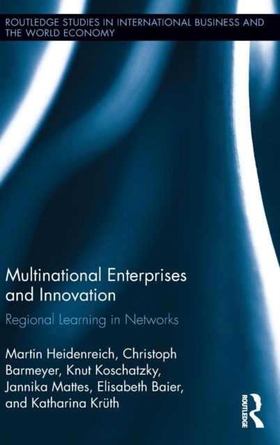 Multinational Enterprises and Innovation : Regional Learning in Networks