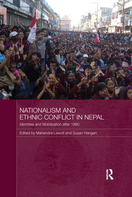 Nationalism and Ethnic Conflict in Nepal : Identities and Mobilization after 1990