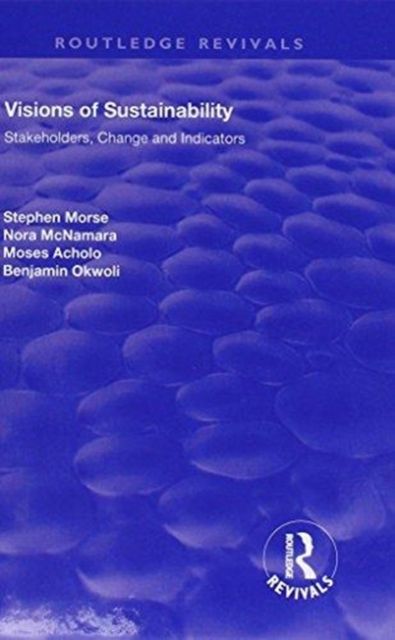 Visions of Sustainability : Stakeholders, Change and Indicators