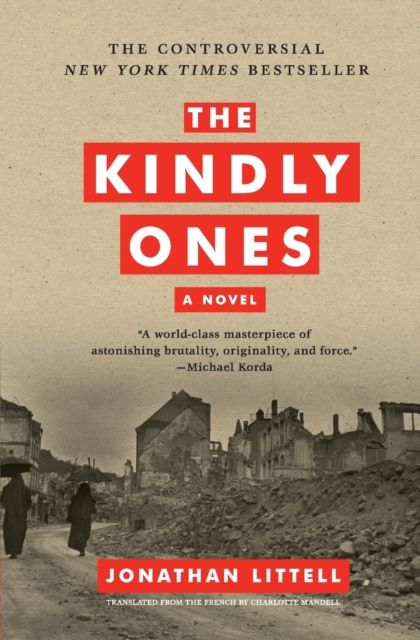 The Kindly Ones : A Novel