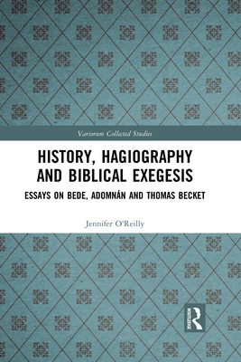 History, Hagiography and Biblical Exegesis : Essays on Bede, Adomnan and Thomas Becket