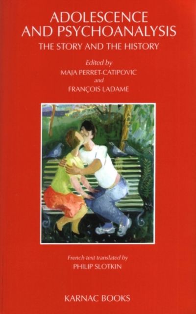 Adolescence and Psychoanalysis : The Story and the History