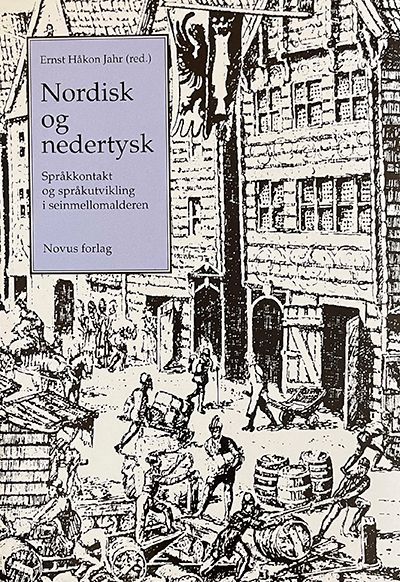 Nordisk og nedertysk : språkkontakt og språkutvikling i Norden i seinmellomalderen