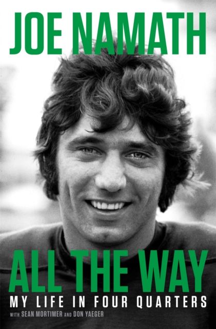 All the Way : My Life in Four Quarters