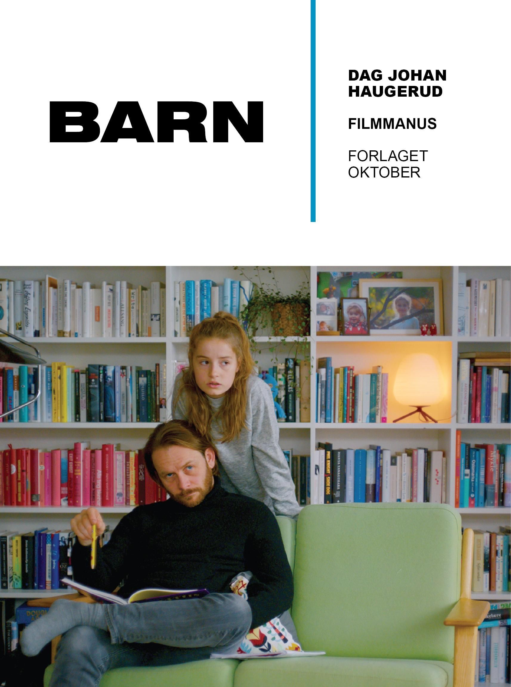 Barn : filmmmanus : med en samtale om filmen mellom Roskva Koritzinsky og Dag Johan Haugerud