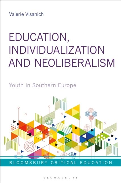 Education, Individualization and Neoliberalism : Youth in Southern Europe